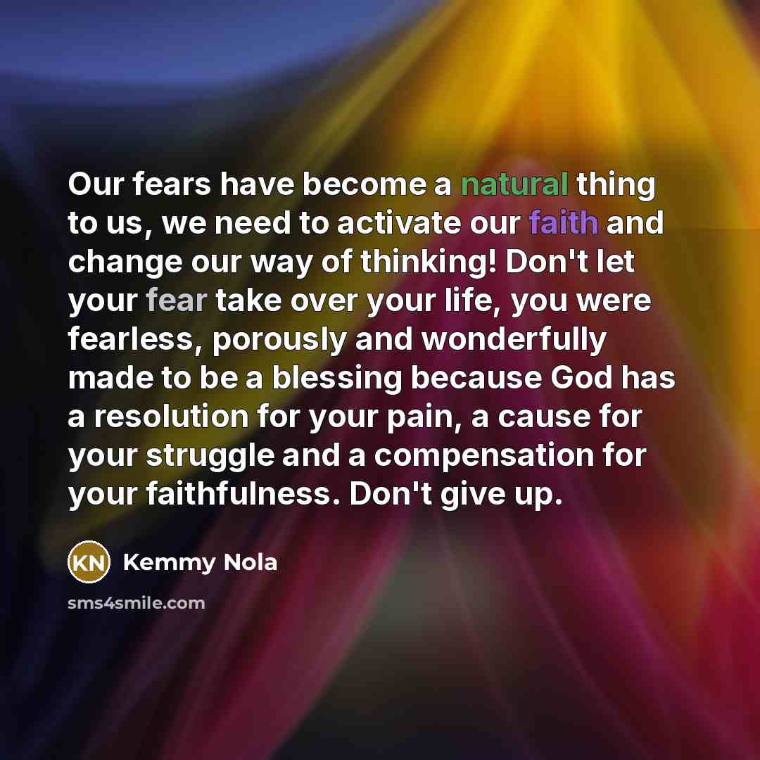 “Our fears have become a natural thing to us, we…” quote by Kemmy Nola