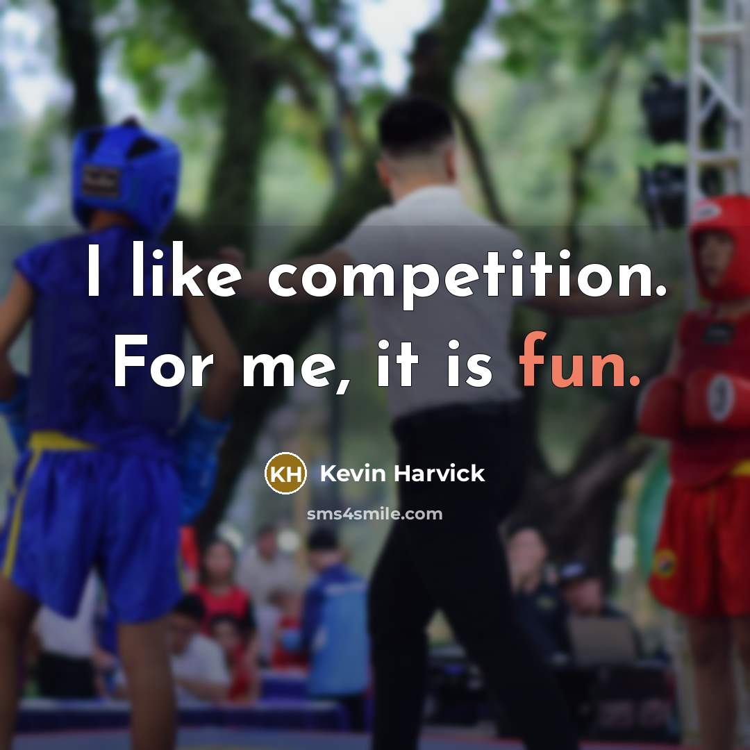 “I like competition. For me, it is fun.…” quote by Kevin Harvick