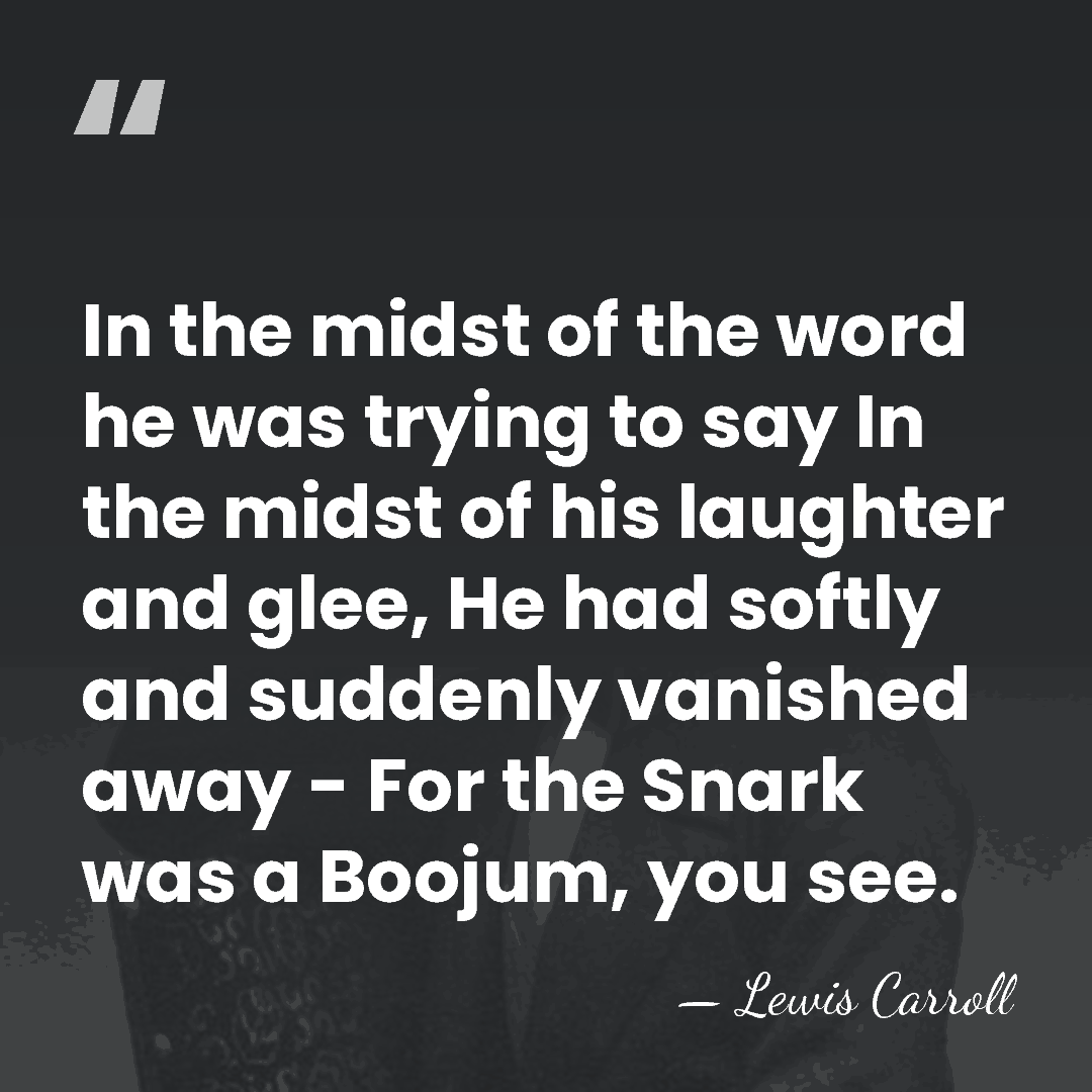 In the midst of the word he was trying to say In&hellip; - Lewis Carroll
