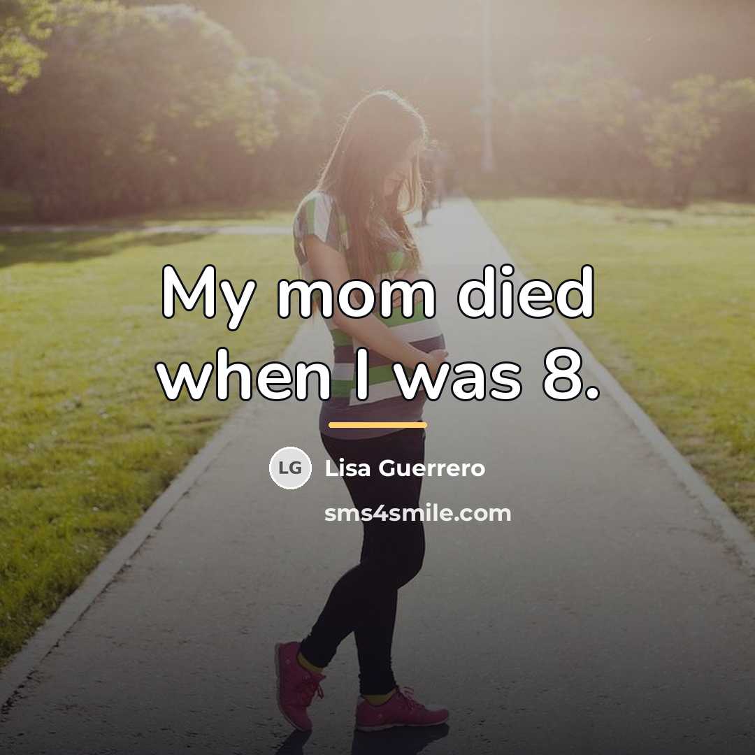 “My mom died when I was 8.…” quote by Lisa Guerrero