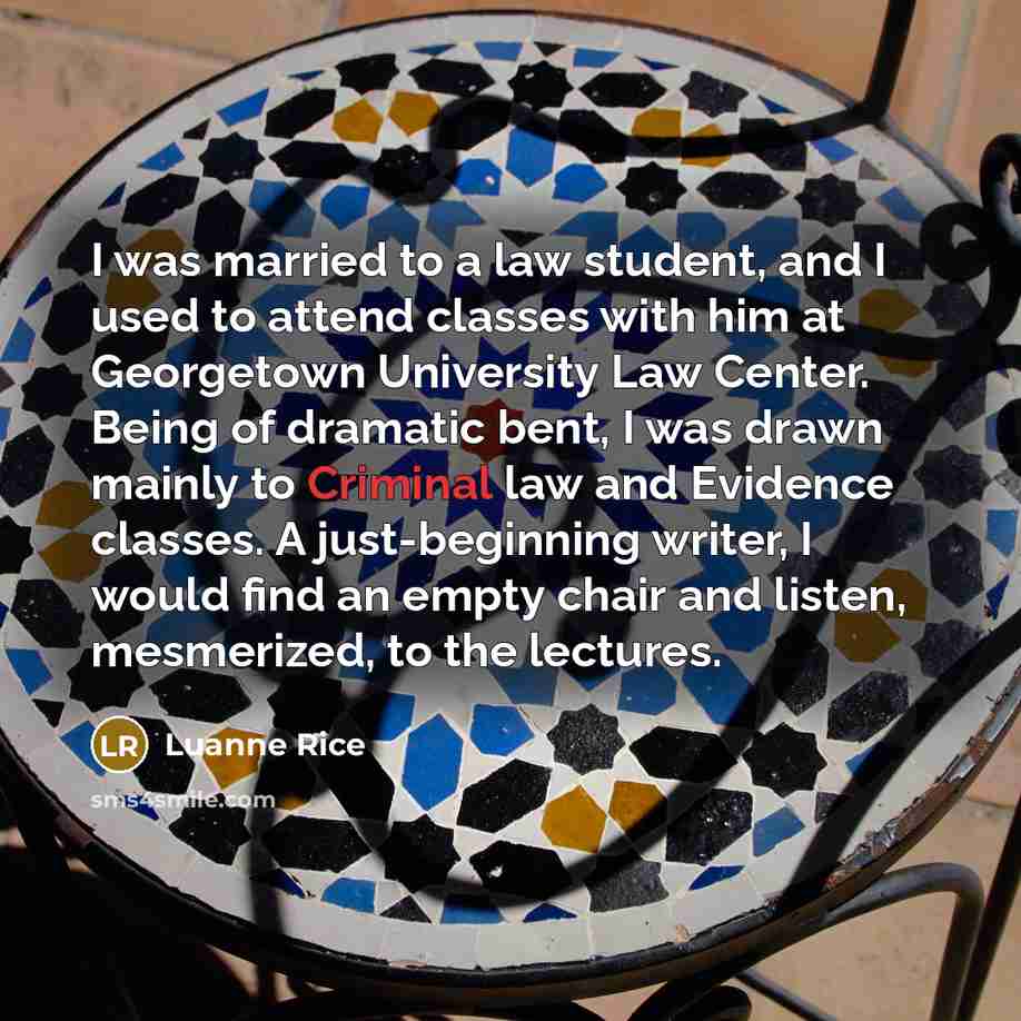 “I was married to a law student, and I used…” quote by Luanne Rice