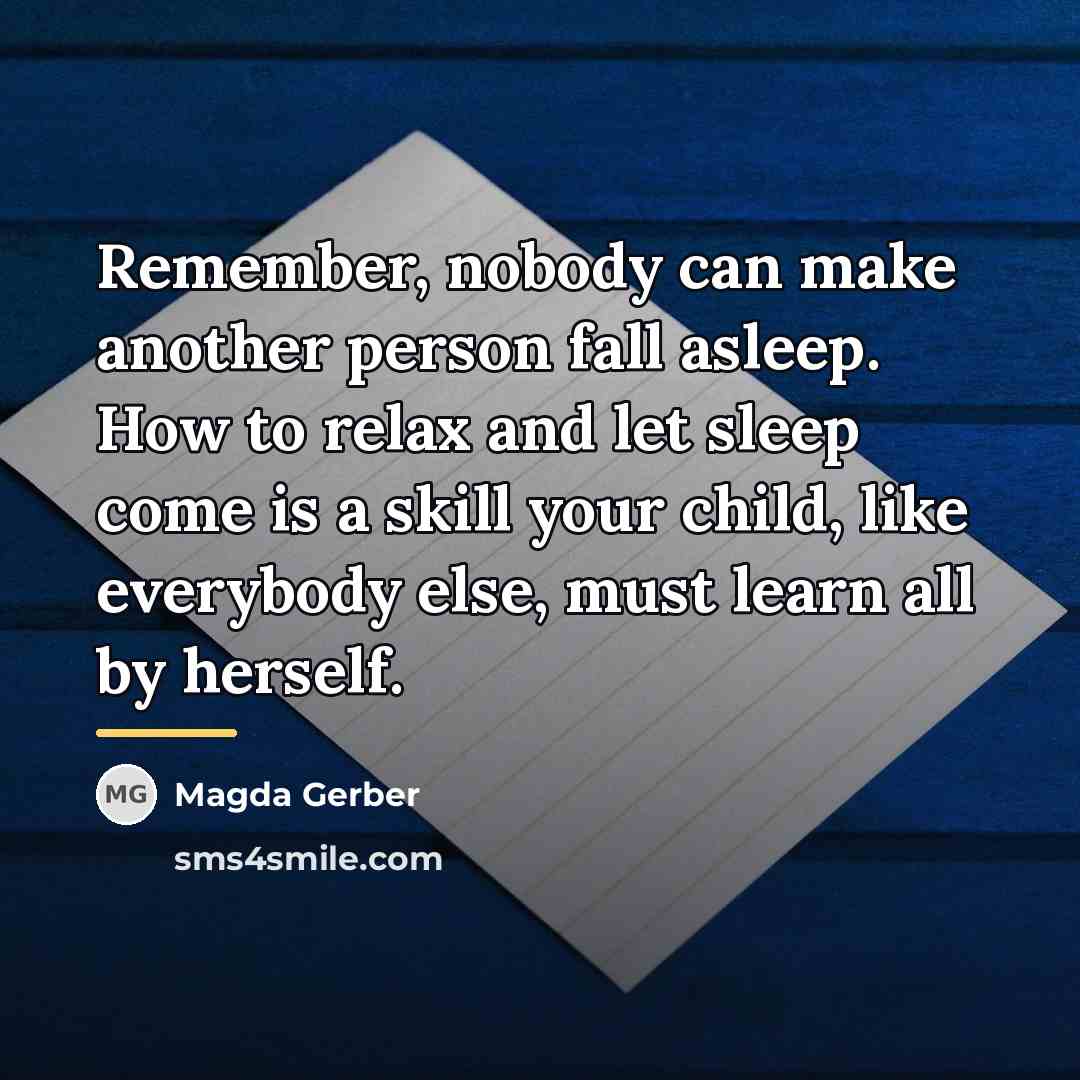 “Remember, nobody can make another person fall asleep. How to…” quote by Magda Gerber