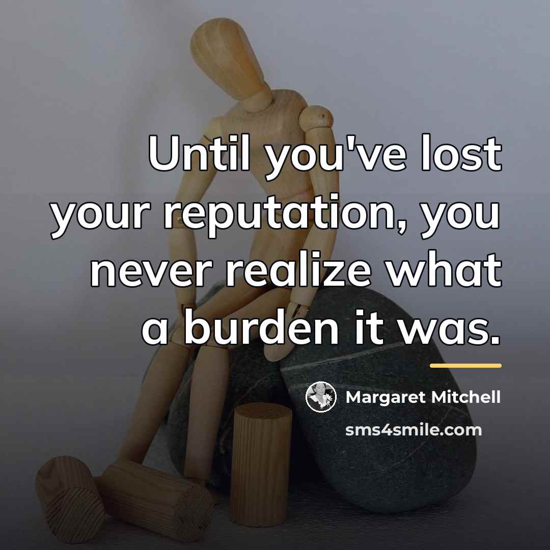 “Until you've lost your reputation, you never realize what a…” quote by Margaret Mitchell