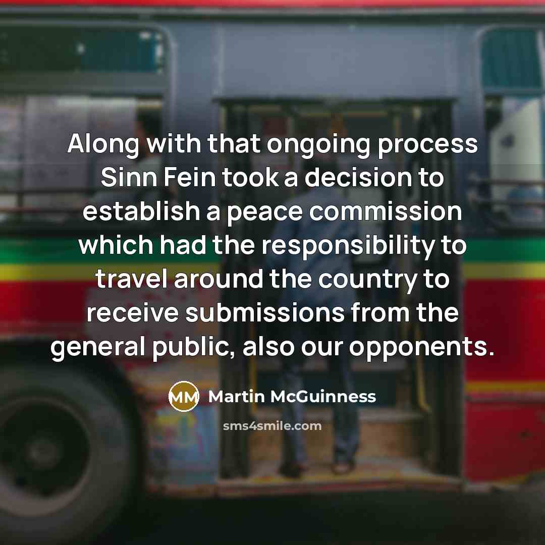 “Along with that ongoing process Sinn Fein took a decision…” quote by Martin McGuinness