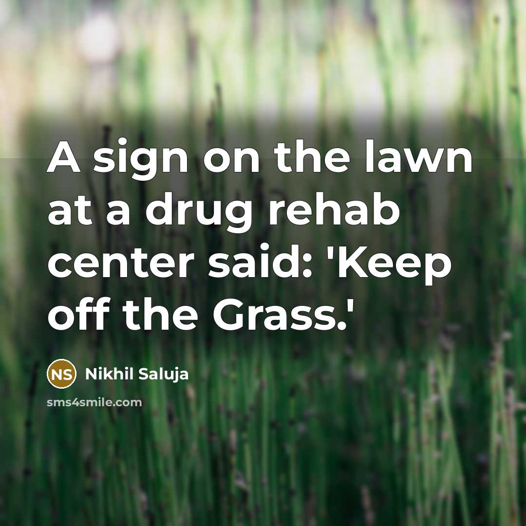 “A sign on the lawn at a drug rehab center…” quote by Nikhil Saluja