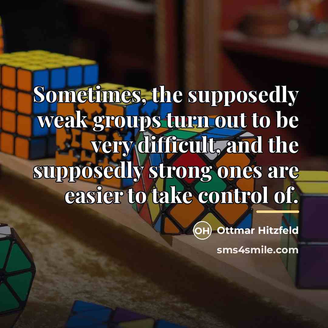 “Sometimes, the supposedly weak groups turn out to be very…” quote by Ottmar Hitzfeld