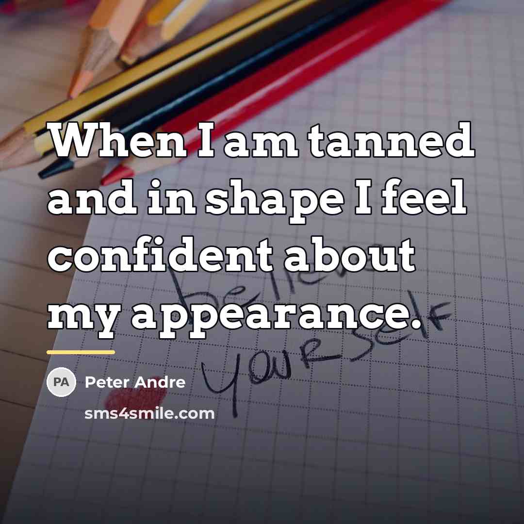 “When I am tanned and in shape I feel confident…” quote by Peter Andre