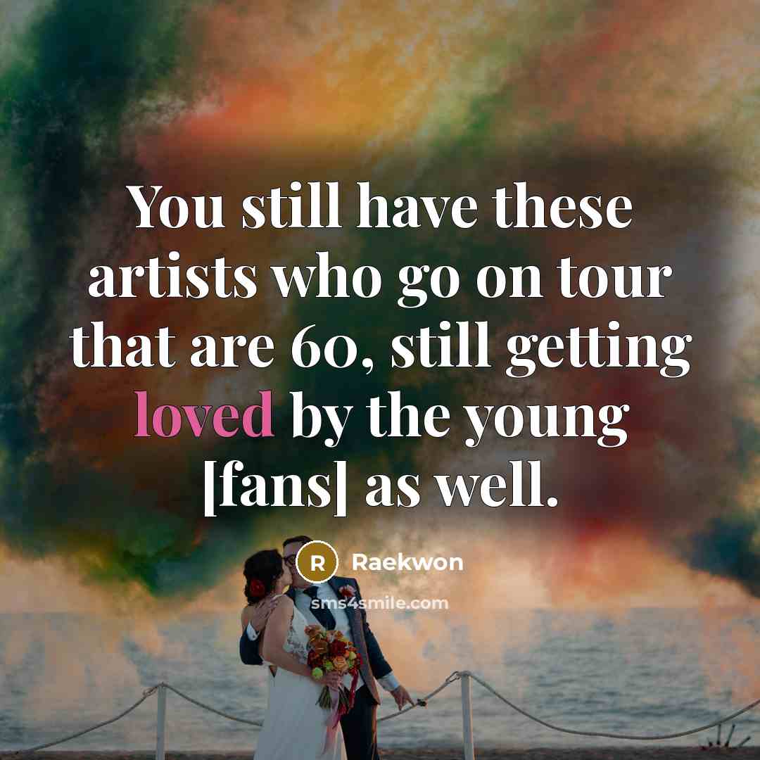 “You still have these artists who go on tour that…” quote by Raekwon