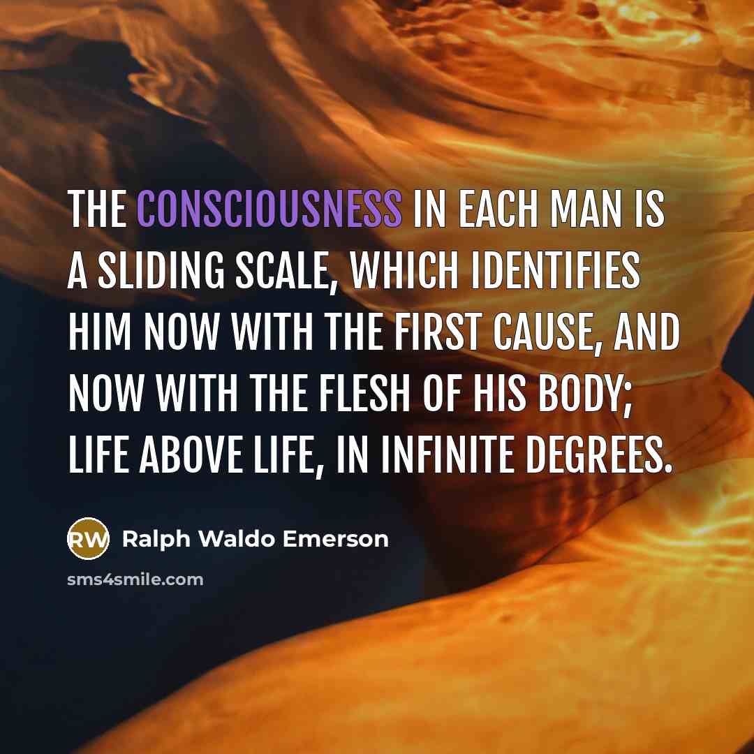 “The consciousness in each man is a sliding scale, which…” quote by Ralph Waldo Emerson
