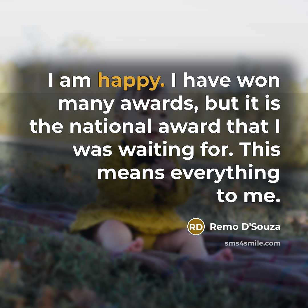 “I am happy. I have won many awards, but it…” quote by Remo D'Souza