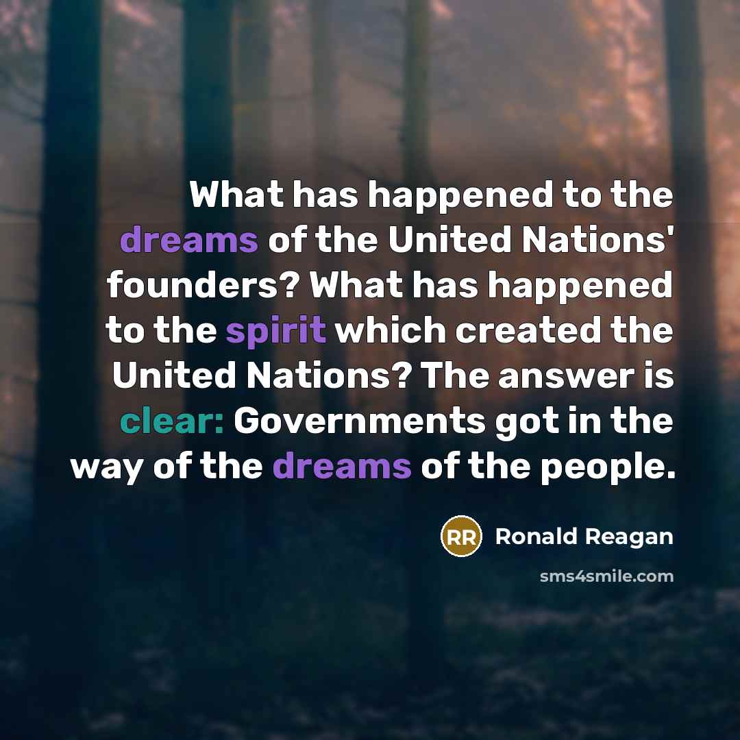 “What has happened to the dreams of the United Nations'…” quote by Ronald Reagan