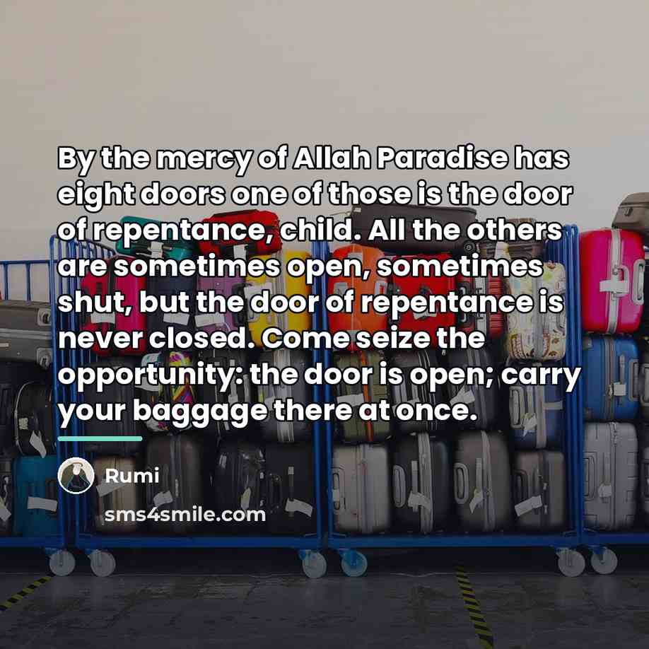 “By the mercy of Allah Paradise has eight doors one…” quote by Rumi