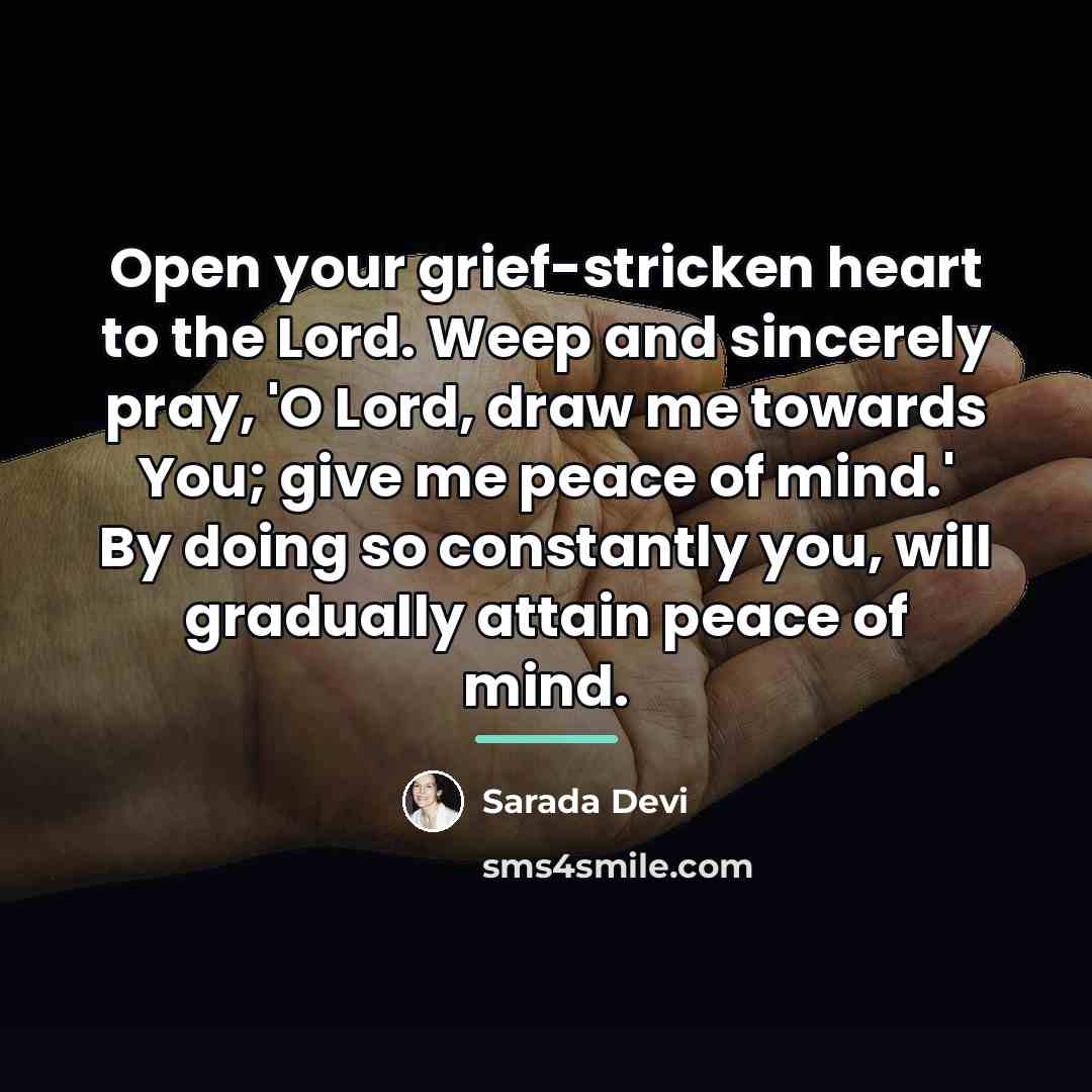 “Open your grief-stricken heart to the Lord. Weep and sincerely…” quote by Sarada Devi