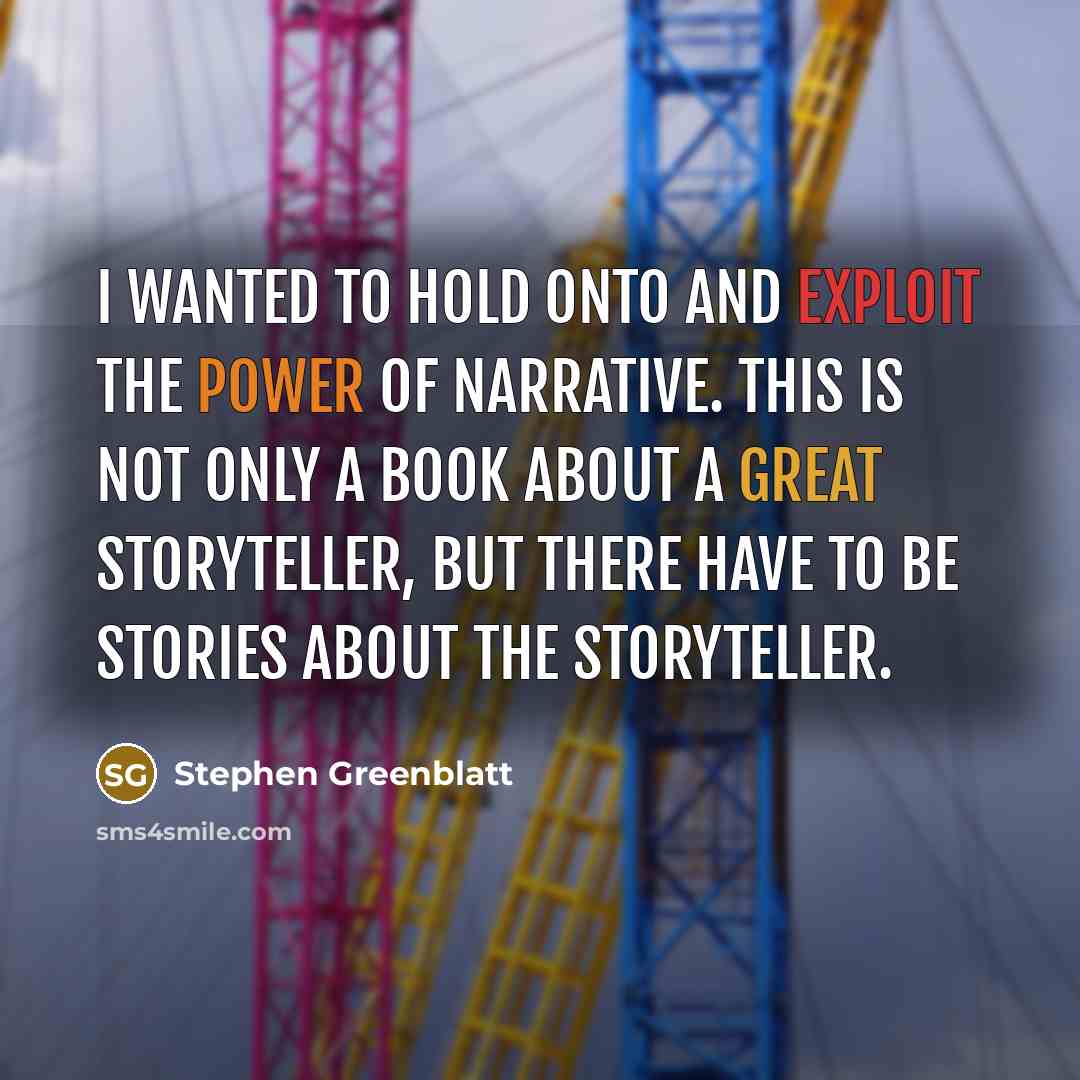“I wanted to hold onto and exploit the power of…” quote by Stephen Greenblatt