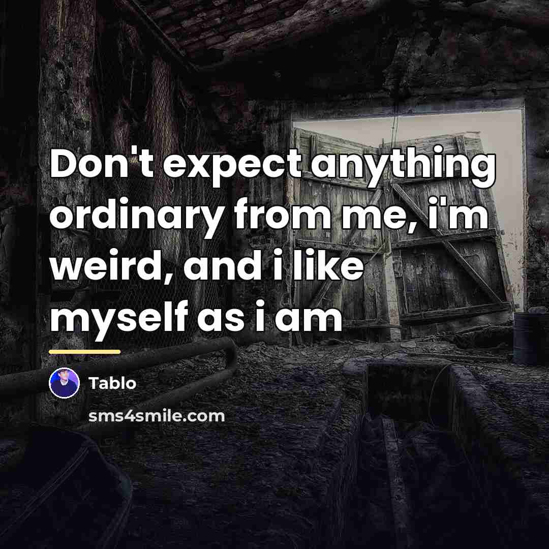 “Don't expect anything ordinary from me, i'm weird, and i…” quote by Tablo