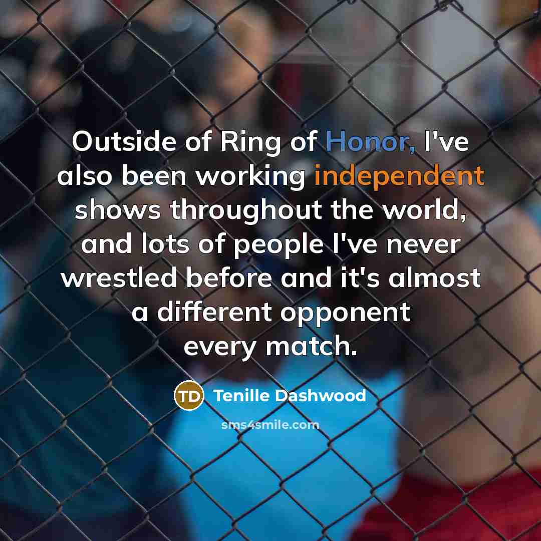 “Outside of Ring of Honor, I've also been working independent…” quote by Tenille Dashwood