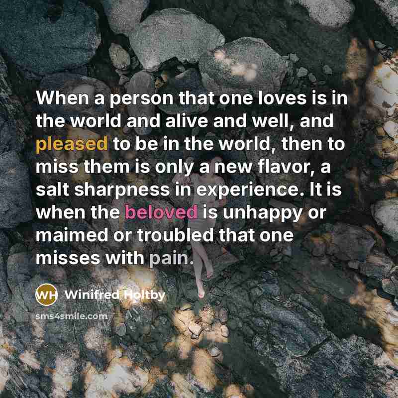 “When a person that one loves is in the world…” quote by Winifred Holtby