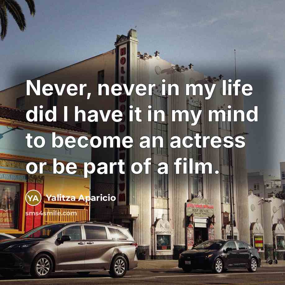“Never, never in my life did I have it in…” quote by Yalitza Aparicio