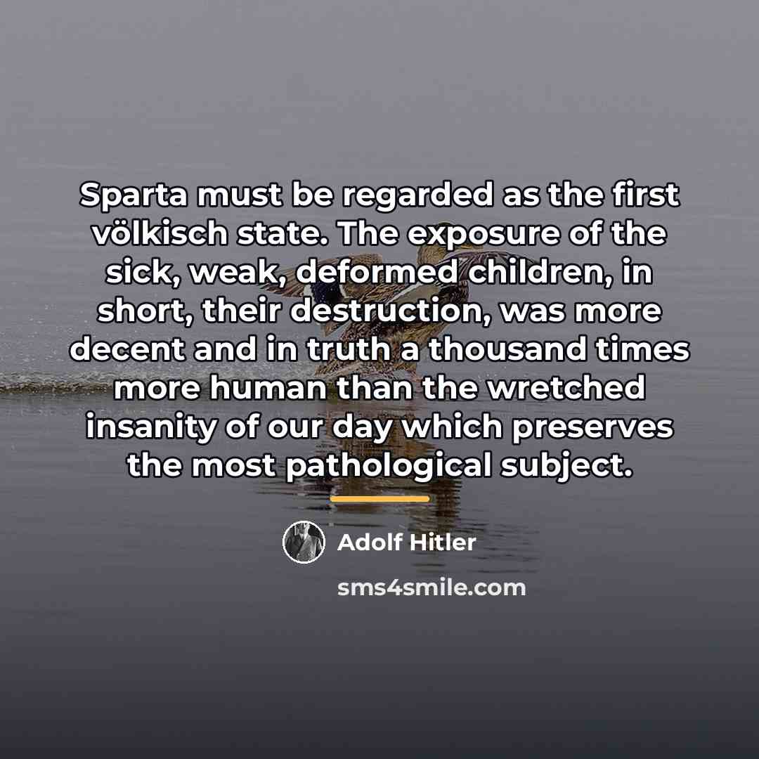 “Sparta must be regarded as the first völkisch state. The…” quote by Adolf Hitler
