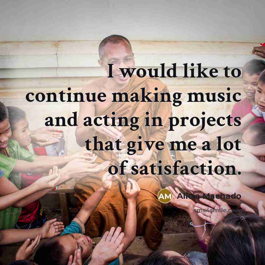 “I would like to continue making music and acting in…” quote by Alicia Machado