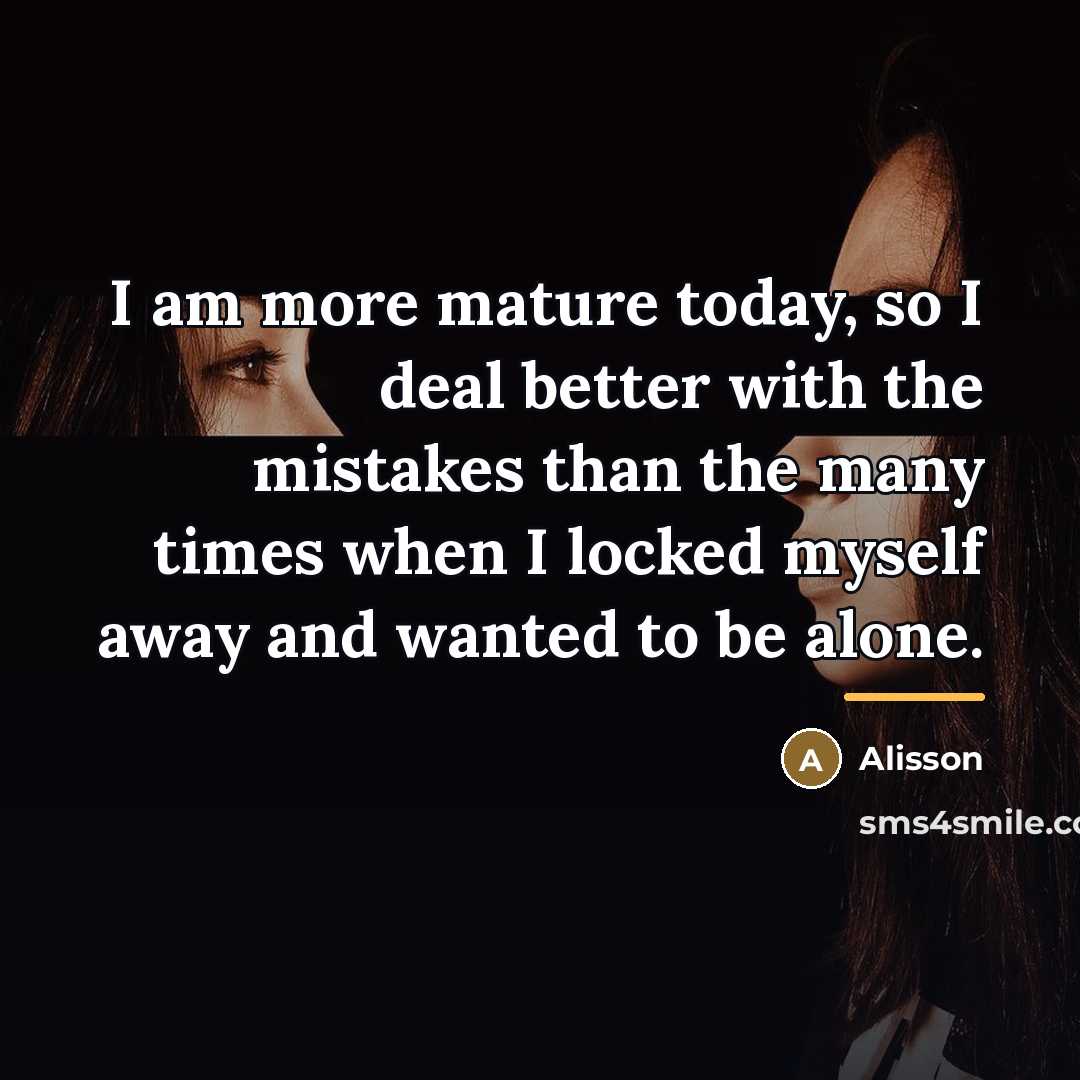 “I am more mature today, so I deal better with…” quote by Alisson