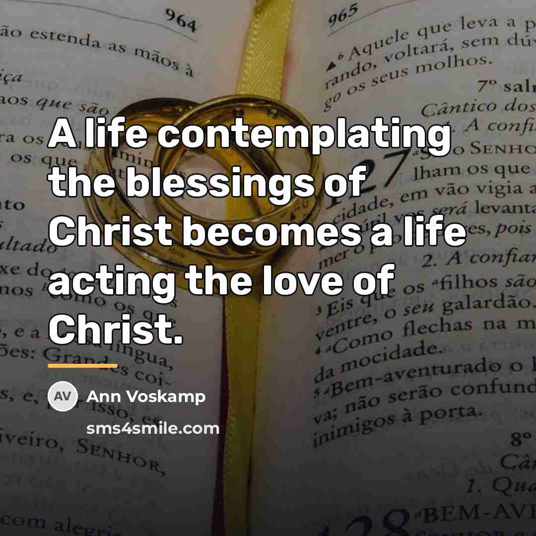 “A life contemplating the blessings of Christ becomes a life…” quote by Ann Voskamp