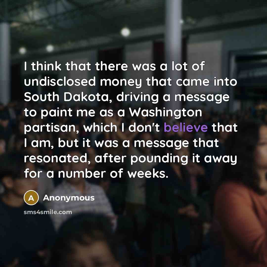 “I think that there was a lot of undisclosed money…” quote by Anonymous