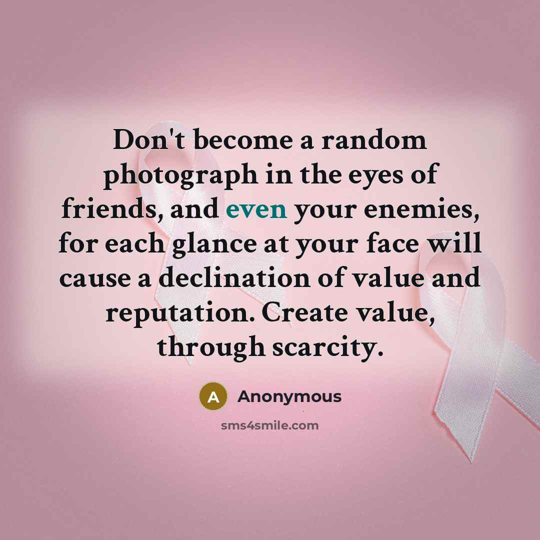 “Don't become a random photograph in the eyes of friends,…” quote by Anonymous