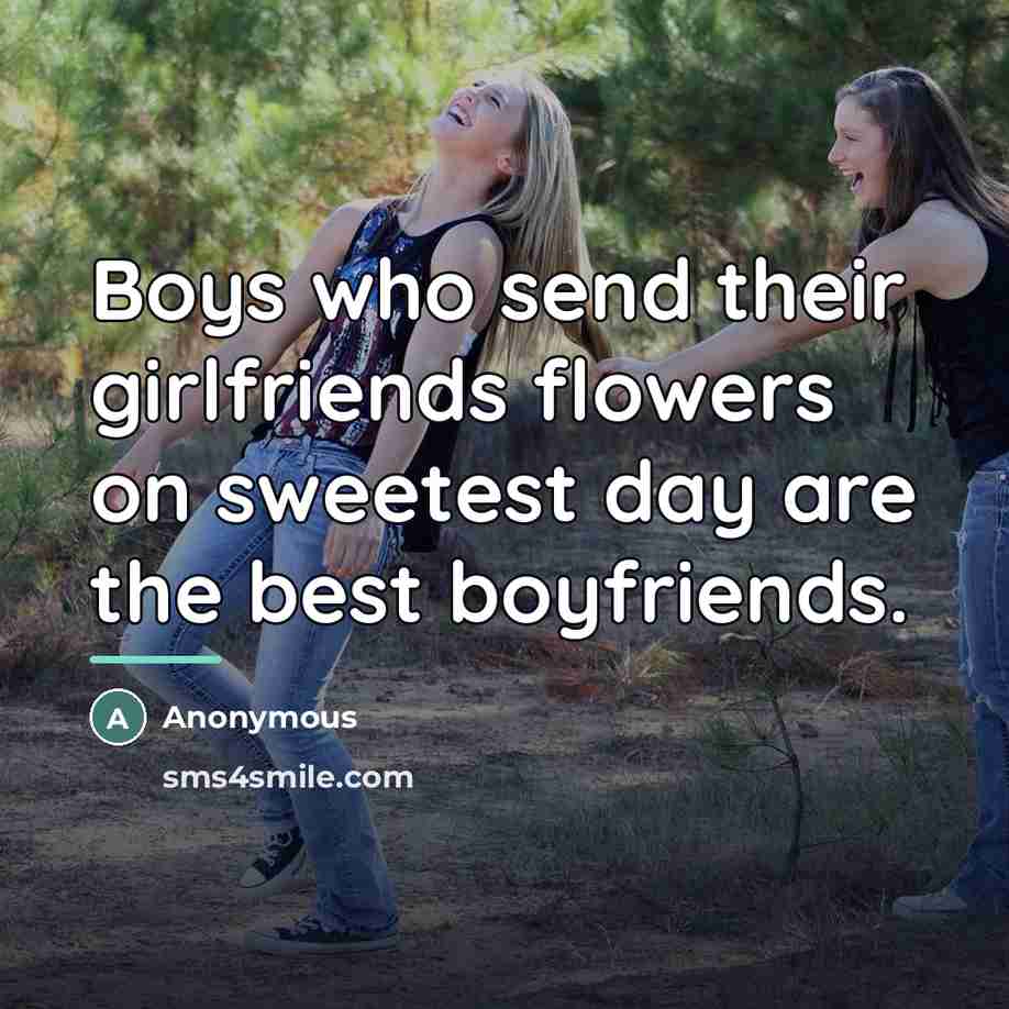 “Boys who send their girlfriends flowers on sweetest day are…” quote by Anonymous