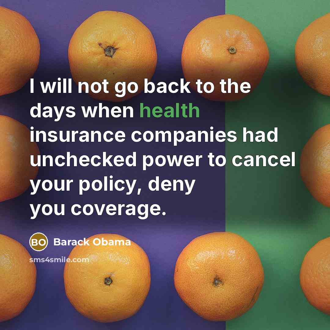 “I will not go back to the days when health…” quote by Barack Obama