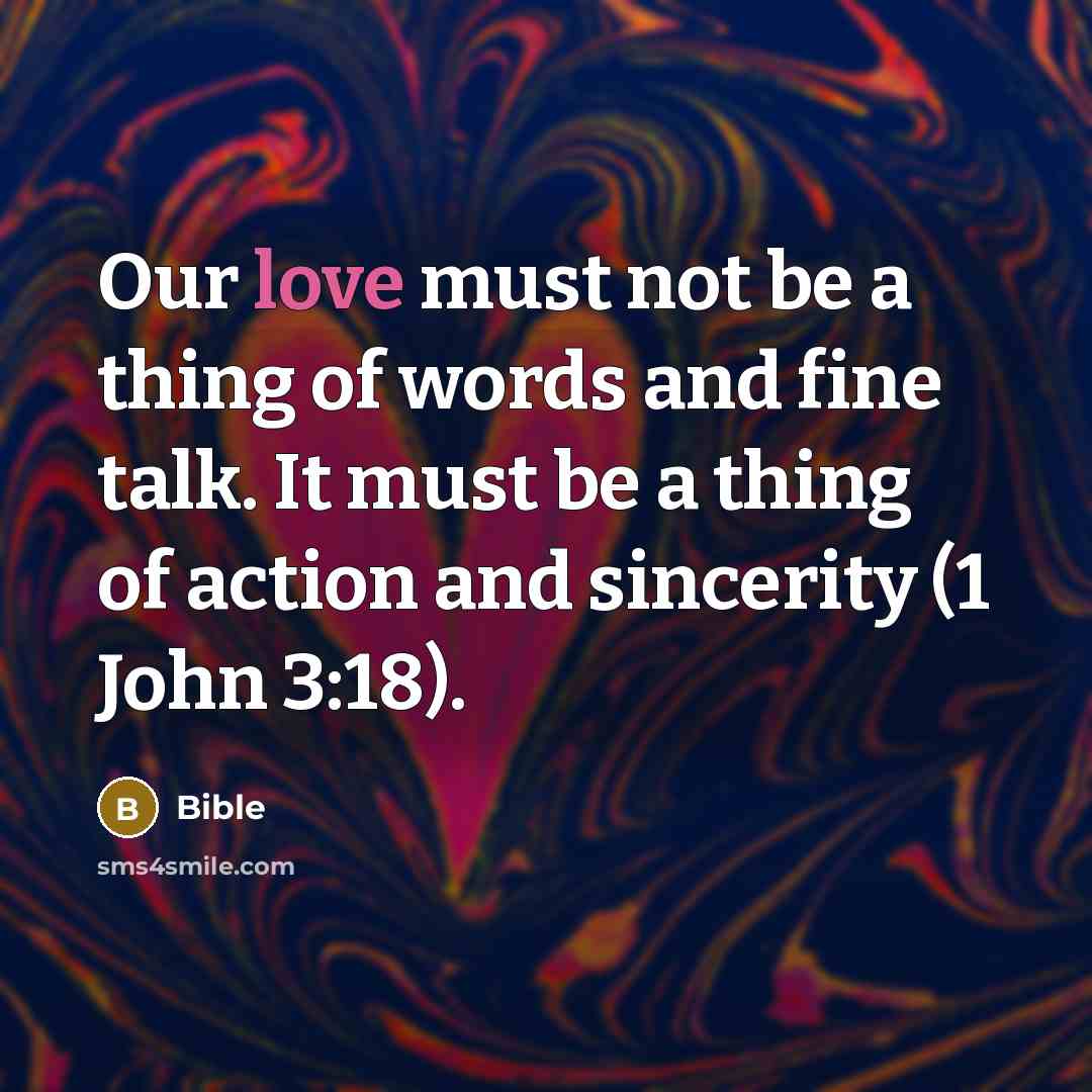 “Our love must not be a thing of words and…” quote by Bible
