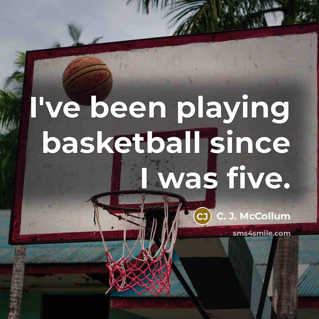 “I've been playing basketball since I was five.…” quote by C. J. McCollum