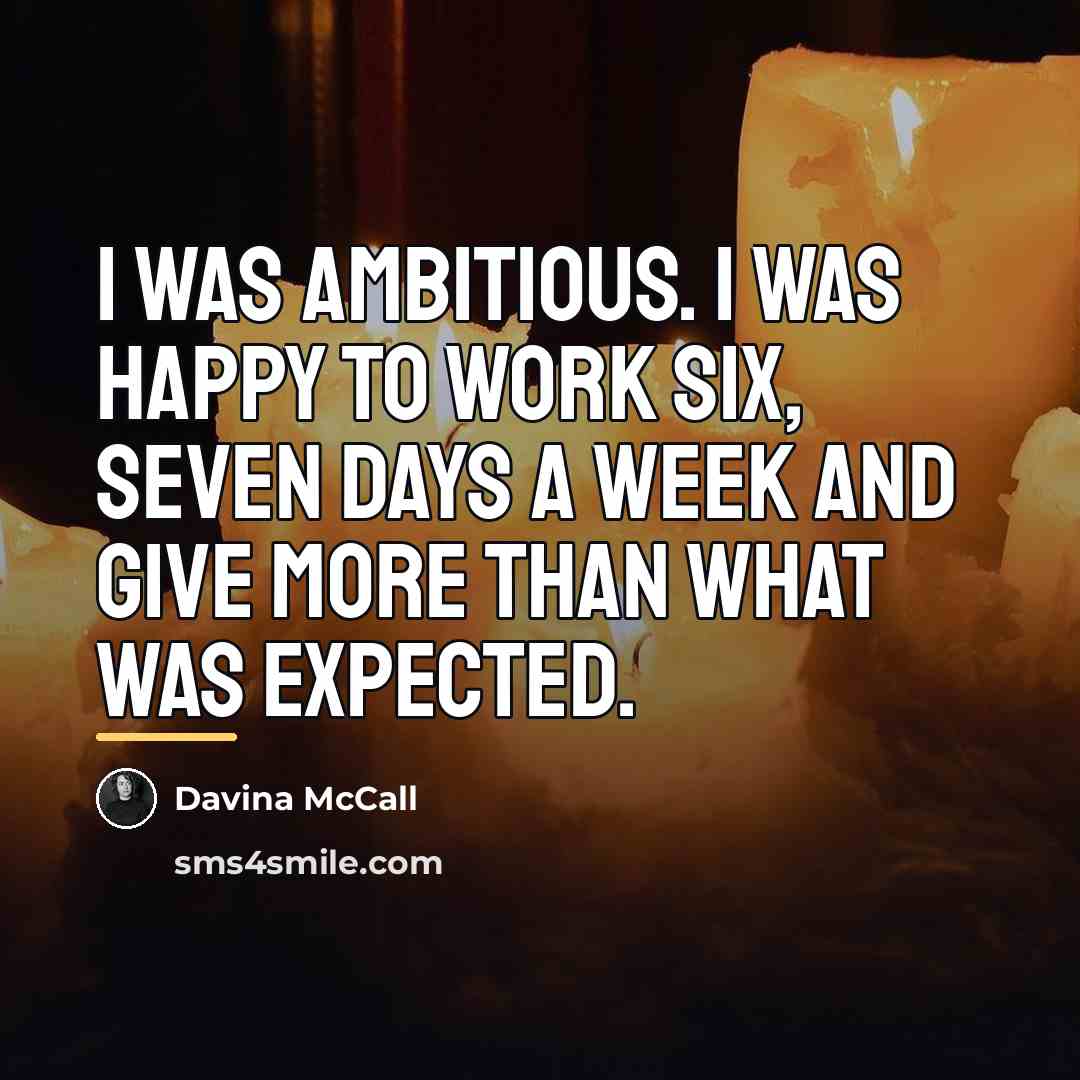 “I was ambitious. I was happy to work six, seven…” quote by Davina McCall