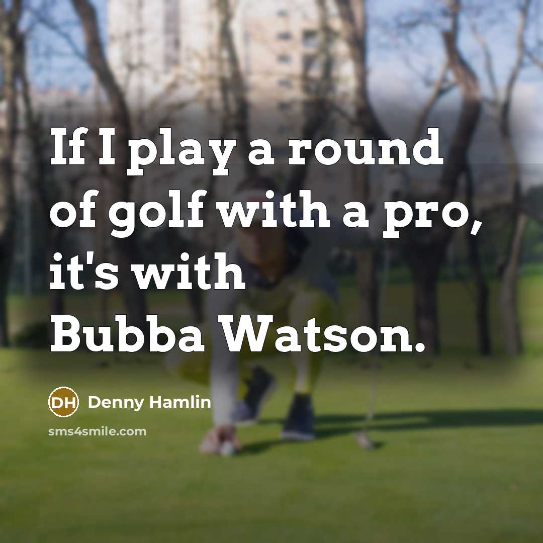 “If I play a round of golf with a pro,…” quote by Denny Hamlin