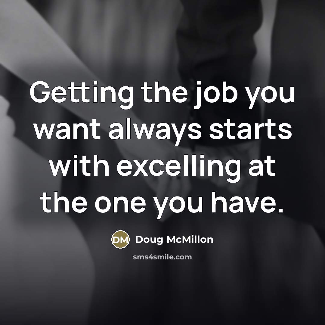 “Getting the job you want always starts with excelling at…” quote by Doug McMillon