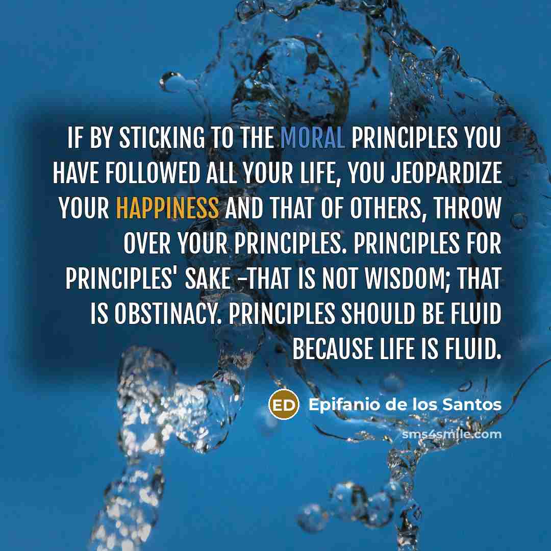 “If by sticking to the moral principles you have followed…” quote by Epifanio de los Santos