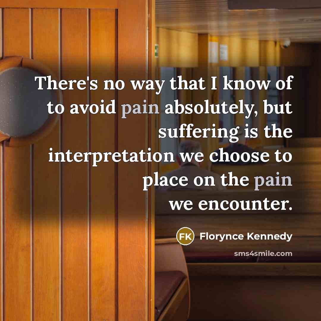 “There's no way that I know of to avoid pain…” quote by Florynce Kennedy