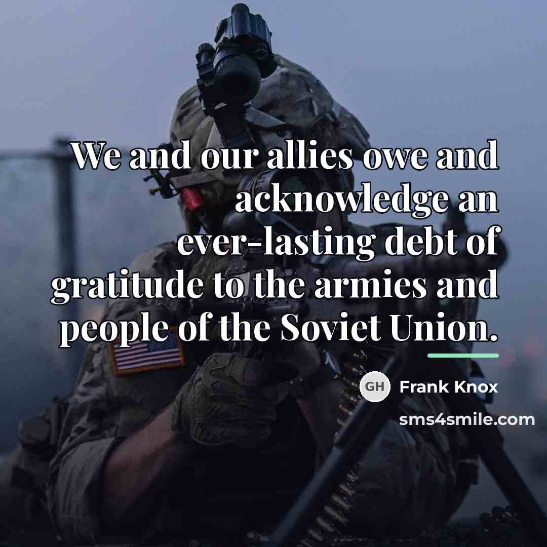“We and our allies owe and acknowledge an ever-lasting debt…” quote by Frank Knox