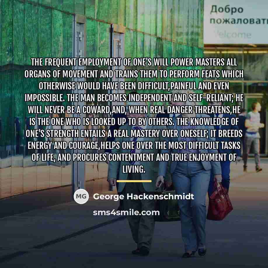 “The frequent employment of one's will power masters all organs…” quote by George Hackenschmidt