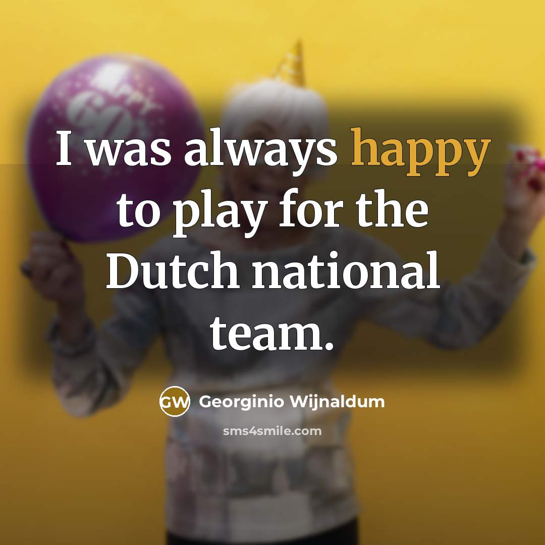 “I was always happy to play for the Dutch national…” quote by Georginio Wijnaldum