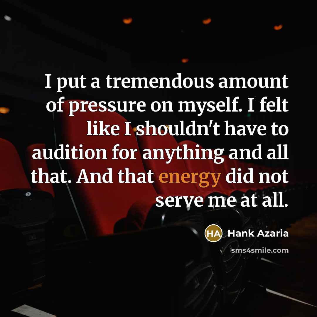 “I put a tremendous amount of pressure on myself. I…” quote by Hank Azaria