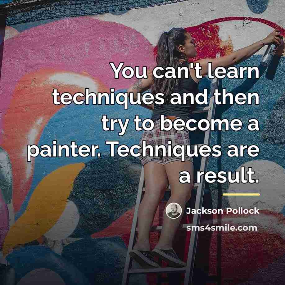 “You can't learn techniques and then try to become a…” quote by Jackson Pollock