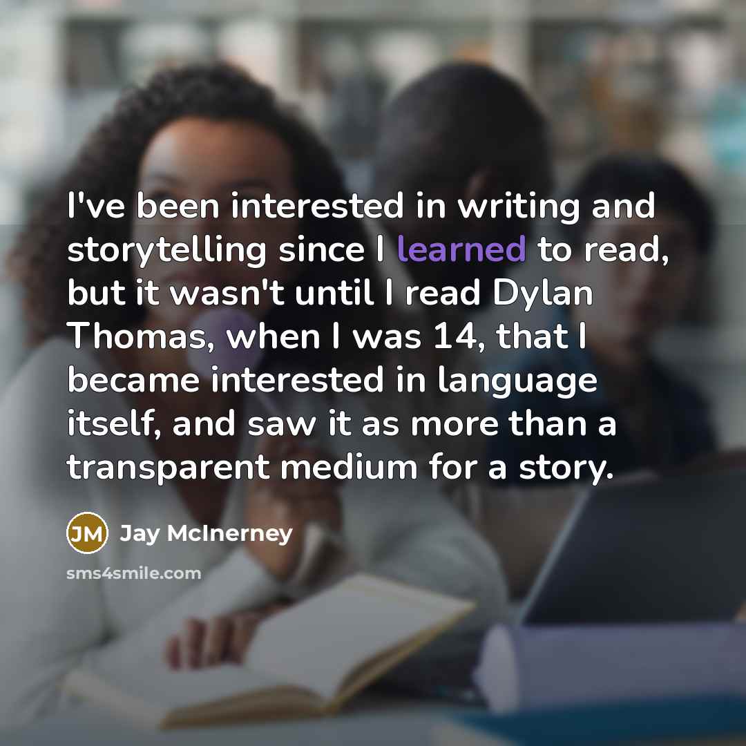 “I've been interested in writing and storytelling since I learned…” quote by Jay McInerney