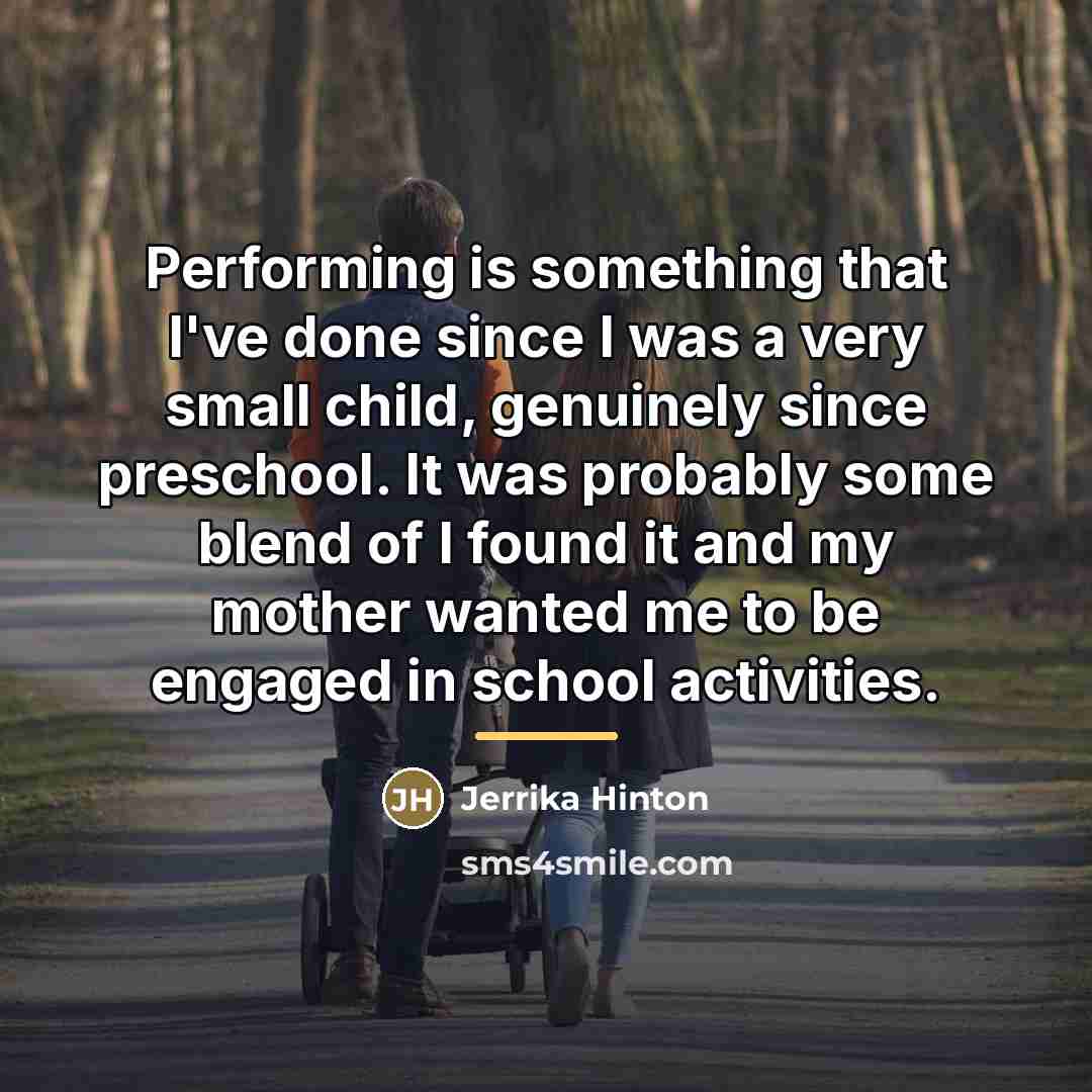 “Performing is something that I've done since I was a…” quote by Jerrika Hinton