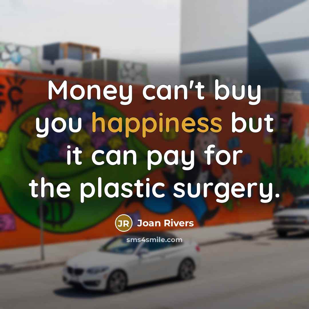 “Money can't buy you happiness but it can pay for…” quote by Joan Rivers