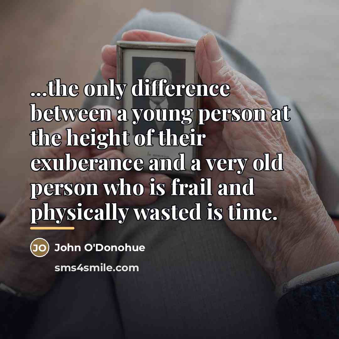 “...the only difference between a young person at the height…” quote by John O'Donohue