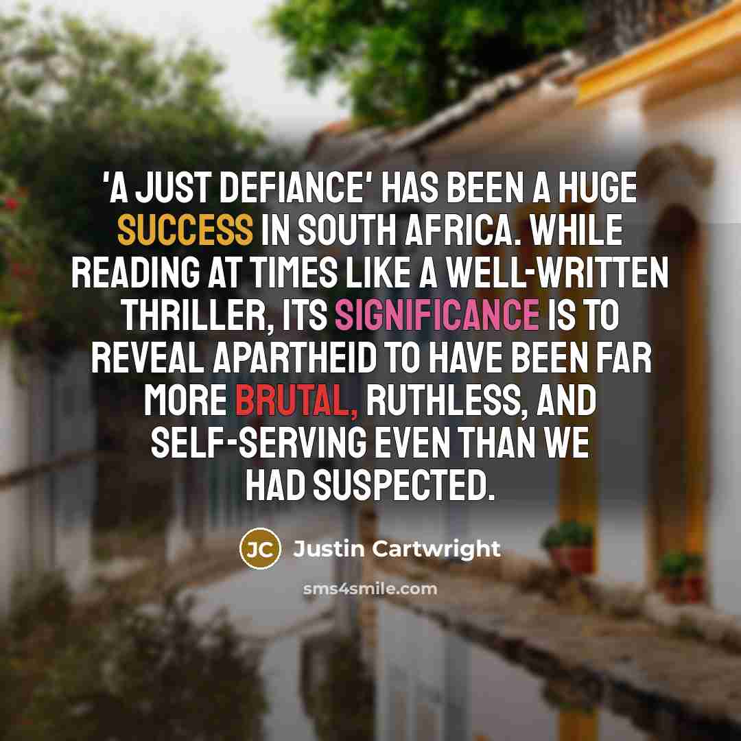 “'A Just Defiance' has been a huge success in South…” quote by Justin Cartwright