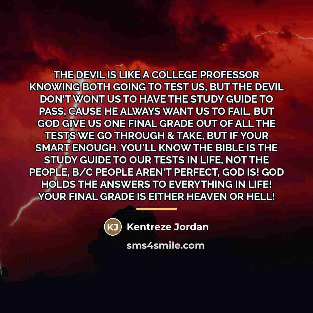 “THE DEVIL IS LIKE A COLLEGE PROFESSOR KNOWING BOTH GOING…” quote by KENTREZE JORDAN