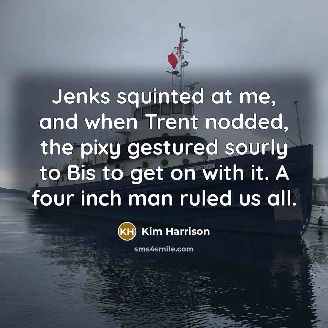 “Jenks squinted at me, and when Trent nodded, the pixy…” quote by Kim Harrison