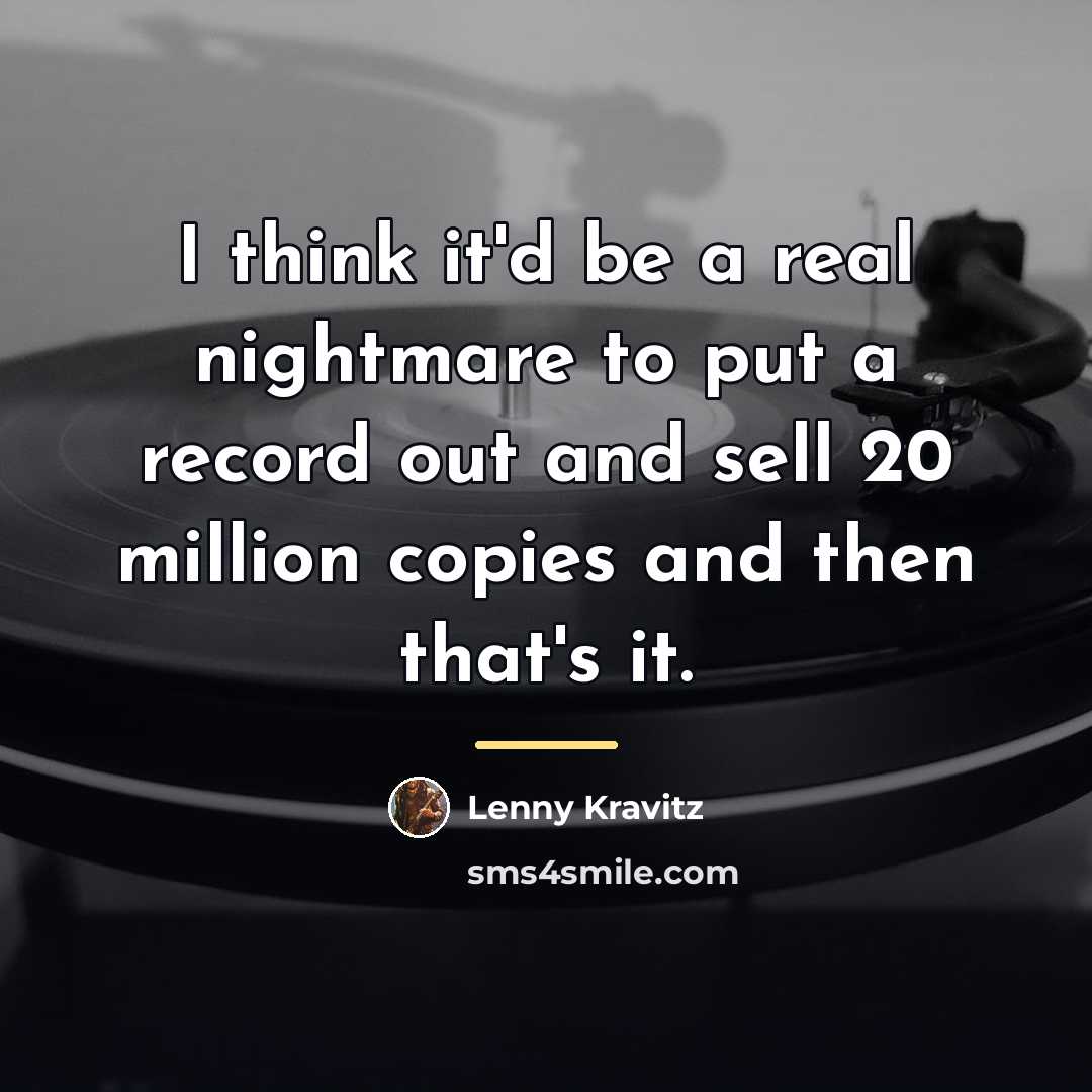 “I think it'd be a real nightmare to put a…” quote by Lenny Kravitz